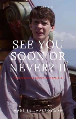 See You Soon Or Never? Ii | Edmund × Reader