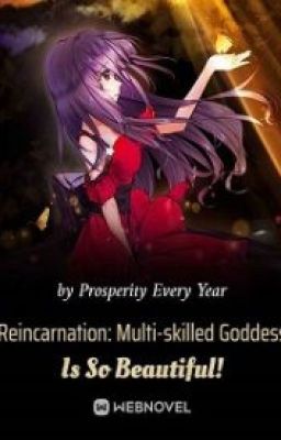 Reincarnation: Multi-skilled Goddes...