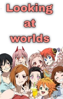 Looking at Worlds | Anime