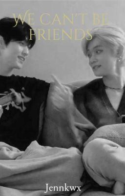 we Can't be Friends ↪yeonbin