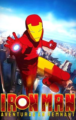 Iron Man: Aventuras En Remnant | Fanfic De Rwby