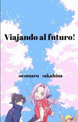 el Equipo 7 va al Futuro || Sasunaru
