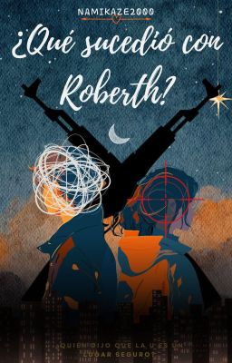 ¿qué Sucedió con Roberth?
