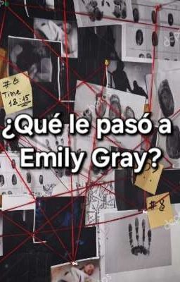 qu le Pas a Emily Gray?