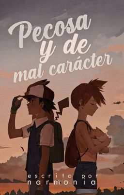 Pecosa Y De Mal Carácter「pokéshipping」