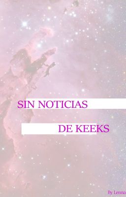 Sin Noticias De Keeks