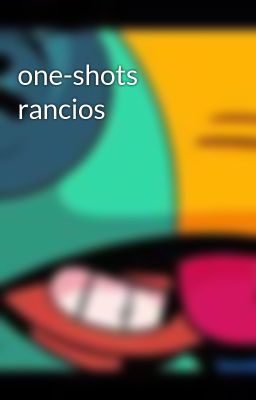One-shots Rancios