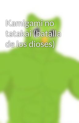 Kamigami no Tatakai (batalla de Los...