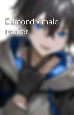 Edmond x Male Reader