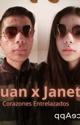 Juan x Janet Corazones Entrelazados