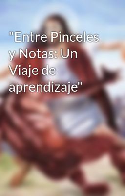 "entre Pinceles y Notas: un Viaje D...