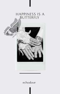 Happiness is a Butterfly || Daniel...