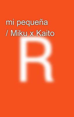 mi Pequeña 👸 / Miku x Kaito