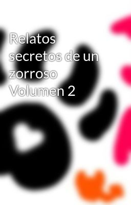 Relatos Secretos de un Zorroso Volu...