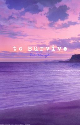 to Survive; Kagakuro