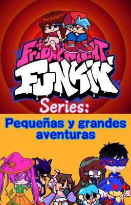 Friday Night Funkin Série: Pequeñas...