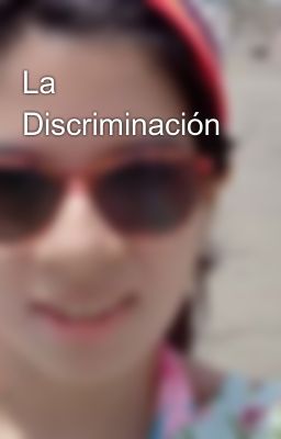 la Discriminación