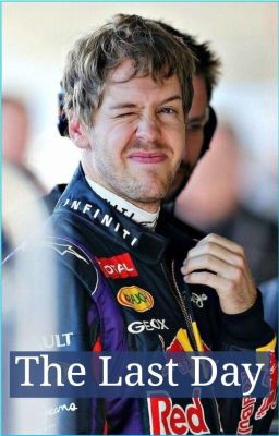 the Last day || Sebastian Vettel