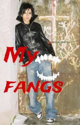 my Fangs || Toll