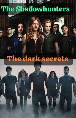 the Shadowhunters: the Dark Secrets