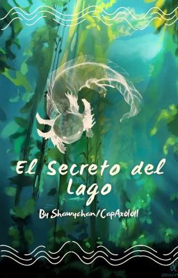 El Secreto Del Lago // By Shawychan