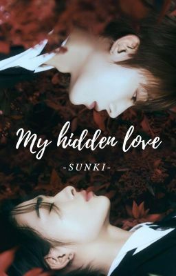 my Hidden Love (sunki)