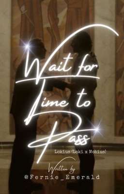 Wait for Time to Pass. (lokius)