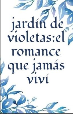 Jardin de Violetas:el Romance que J...