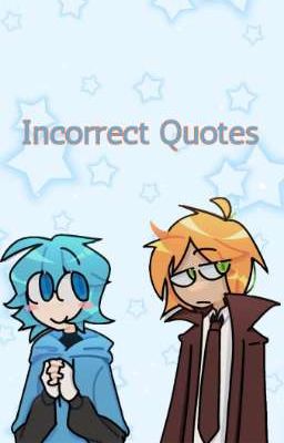 Incorrect Quotes [awidred]
