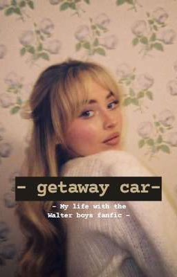 Getaway car (mi Vida con los Chicos...