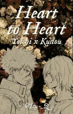 Heart to Heart • Yoichi x Kudou