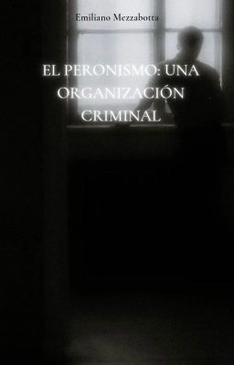 El Peronismo: Una Organización Criminal