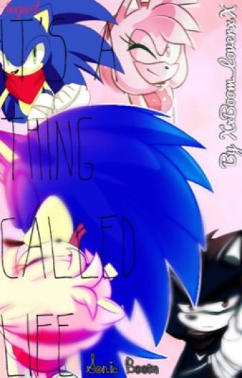 Sonic Boom:it's A Thing Called Life(sonamy)[sequel]