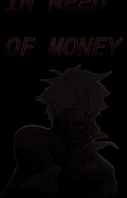 【in Need of Money】