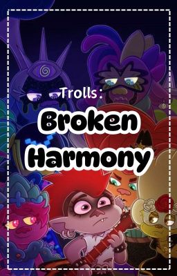 Trolls: Broken Harmony