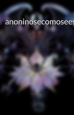 Anoninosecomoseescribia