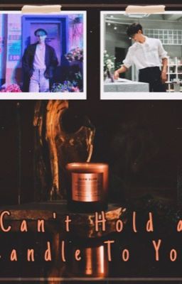 Can't Hold a Candle to you || Wonhu...
