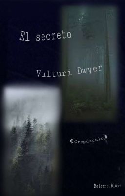 El Secreto Vulturi Dwyer 《crepúsculo》