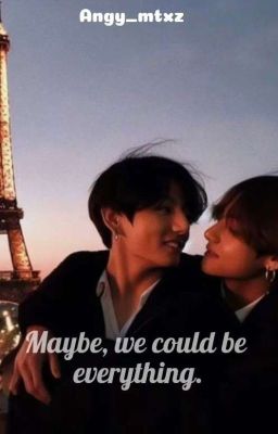 Maybe we Could be Everything [vkook]