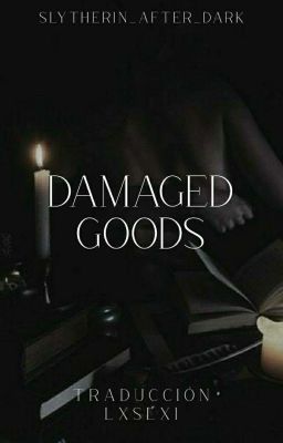 Damaged Goods - Dramione *traducció...
