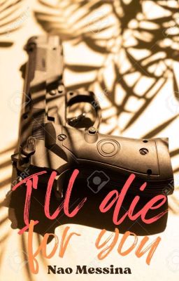I'll die for you | Adrinette +18