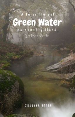 •°°•| a la Orilla del Green Water M...