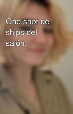 one Shot de Ships del Salón.