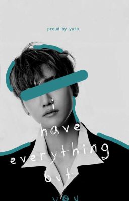 i Have Everything but you | Nomin