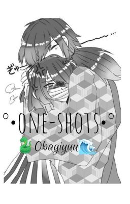 One-shots 🐍🌊°•obagiyuu•°🌊🐍