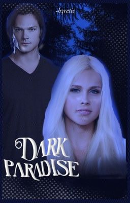 Dark Paradise Ft Sam Winchester