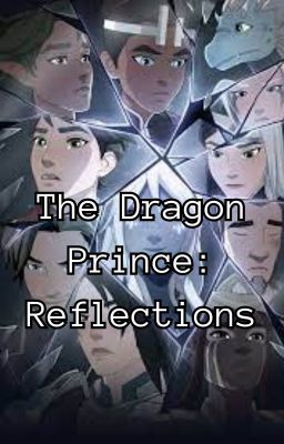 the Dragon Prince: Reflections...