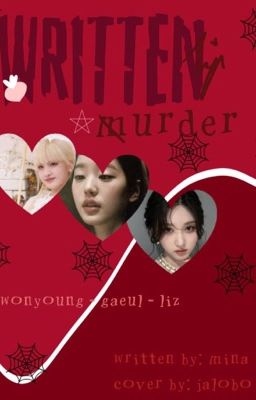 Written Murder - Gaeul, Wonyoung, Liz