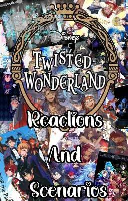 Twisted Wonderland*reactions and Sc...