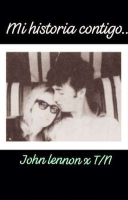 mi Historia Contigo (john Lennon X...